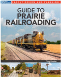 Kalmbach Publishing 12841 Guide to Prairie Railroading