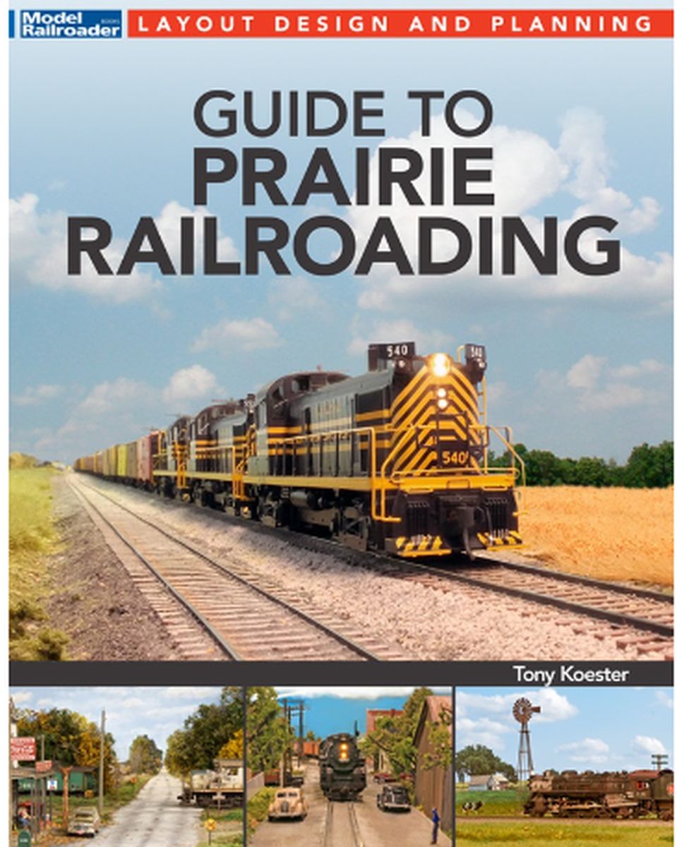 Kalmbach Publishing 12841 Guide to Prairie Railroading