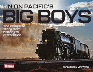 Kalmbach Publishing 1312 Union Pacifics Big Boys: The Complete Story From History to